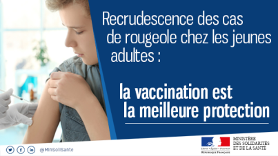 Recrudescence des cas de rougeole chez les jeunes adultes : la vacciantion est la meilleure protection