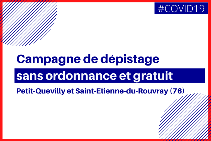 Covid 19 Une Campagne De Depistage Gratuit A Petit Quevilly Et A Saint Etienne Du Rouvray Agence Regionale De Sante Normandie